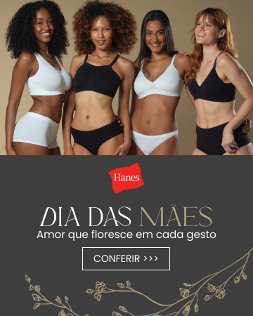 DIA DAS MÃES - HANES